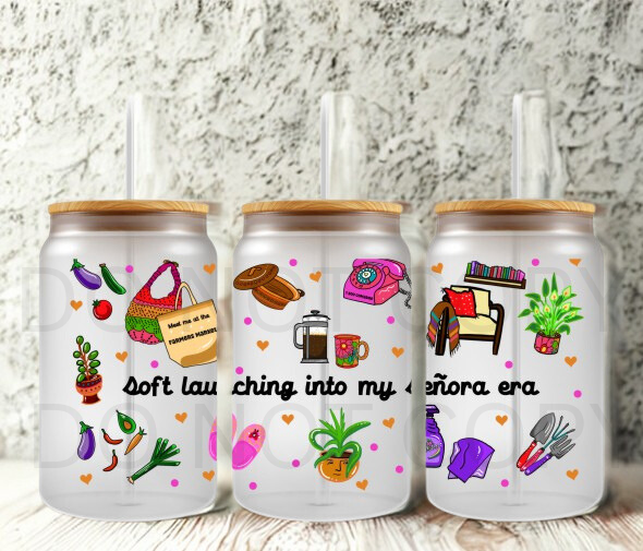 Soft Launching Into My Senora Era 16oz